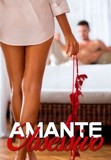 AMANTE OBSESSIVO